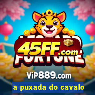 a puxada do cavalo